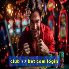 club 77 bet com login